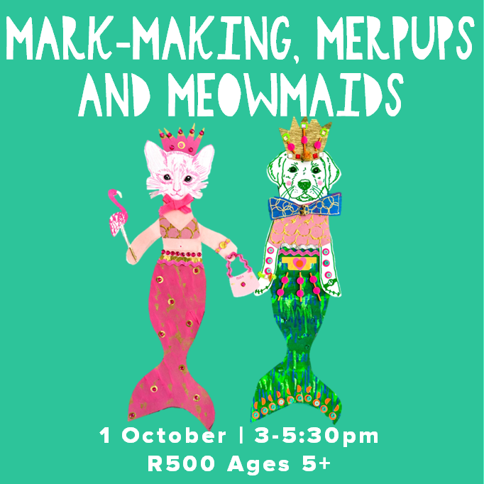 Mark-Making, Merpups, and Meowmaids